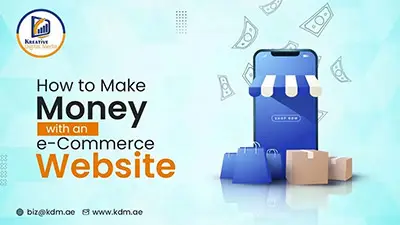 How-to-Make-Money-with-an-E-Commerce-Website-from-a-digital-marketing-agency-in-Dubai