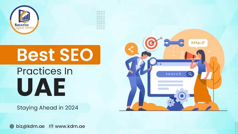 Best SEO Practices for UAE Websites Staying Ahead in 2024