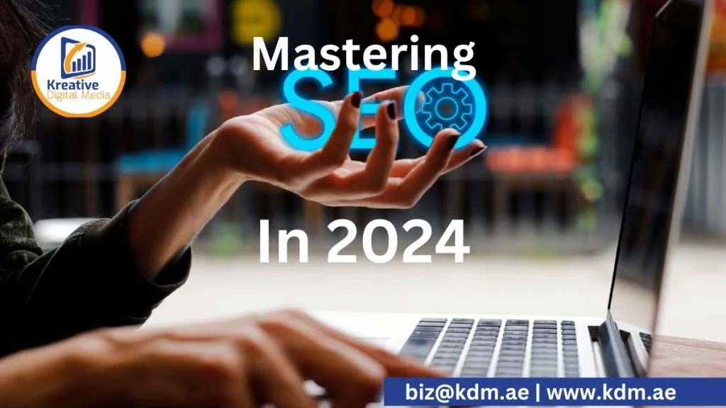 Mastering Search engine Optimization in 2024